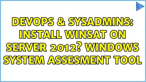 Devops Sysadmins Install Winsat On Server Windows System