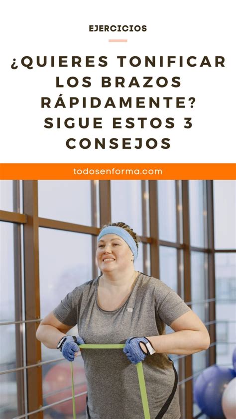 Quieres tonificar los brazos rápidamente Sigue estos 3 consejos