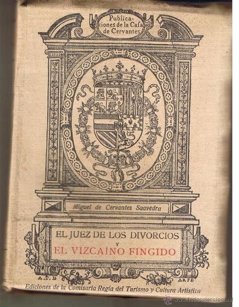 El Juez De Los Divorcios Y El Vizcaino Fingido M De Cervantes Casa