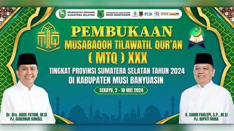 Live Pembukaan Musabaqoh Tilawatil Qur An Mtq Ke Xxx Tingkat