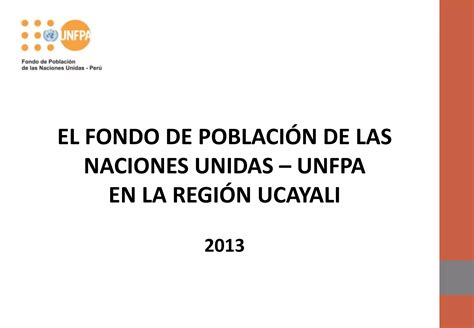 El Fondo de Población de las Naciones Unidas en la región Ucayali PPT