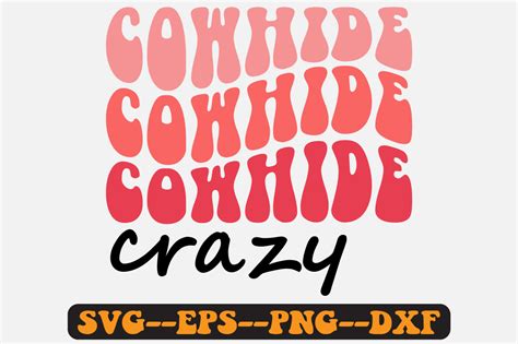 Cowhide Crazy Quotes Groovy Retro Svg Graphic By Fallensvgworld