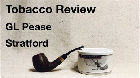 Gl Pease Stratford Tobacco Review Pipe Smoking Rambling Youtube