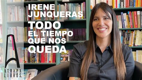 Irene Junquera Todo El Tiempo Que Nos Queda Planeta YouTube