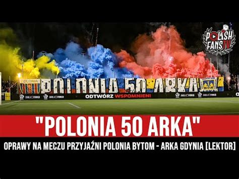 POLONIA 50 ARKA oprawy na meczu przyjaźni Polonia Bytom Arka