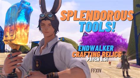 Ffxiv Endwalker Crafting Relics Splendorous Tools Made Easy