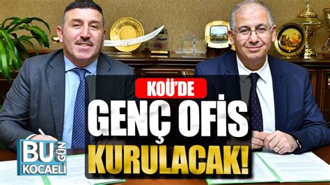 KOÜye Genç Ofis Geliyor Bugün Kocaeli Gazetesi