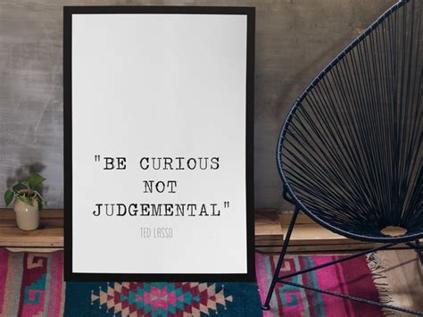 Printable Ted Lasso Quote Poster Be Curious Not Judgemental