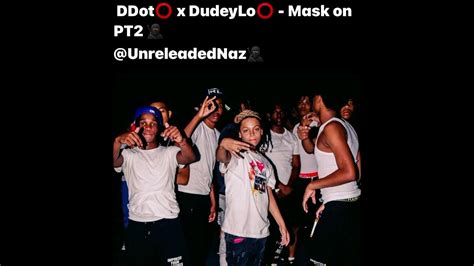 Sugarhill Ddot X Dudeylo Mask On Pt2 Text Me Mrgokuuwitdat On Ig If