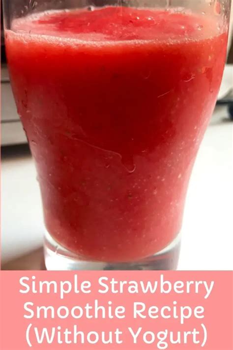 Recipe For Strawberry Smoothie Without Yogurt Easy And Delicious