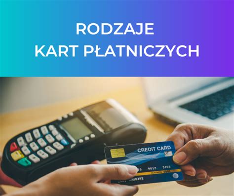 Rodzaje Kart P Atniczych Blog Bookfinanse