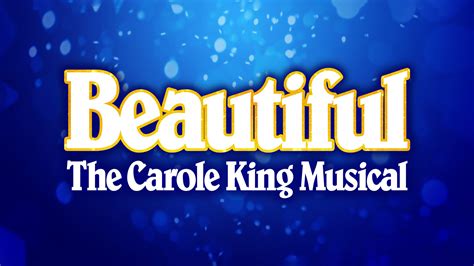 Walnut Street Theatre S Beautiful The Carole King Musical Tickets