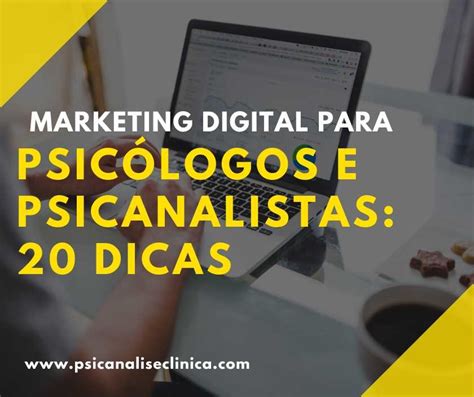 Marketing Digital Para Psic Logos E Psicanalistas Dicas