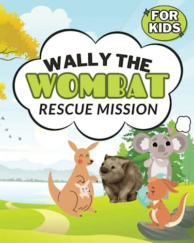 Wally The Wombat Rescue Mission A Fun Story To Kids Who Loves Wombat