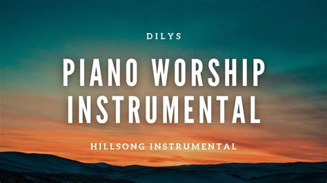 Reverence Instrumental Worship Music Hours Of Piano Worship Youtube