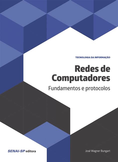 REDES DE COMPUTADORES FUNDAMENTOS E PROTOCOLOS SENAI SP Editora