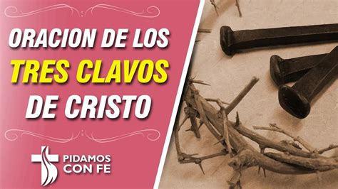 Oraci N De Los Tres Clavos De Cristo Oraciones Cat Licas Youtube