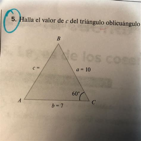 5 Halla El Valor De C Del Triángulo Oblicuángulo Mostrado En La Figura Siguiente Ayudaaa