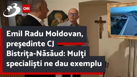 Emil Radu Moldovan Pre Edinte Cj Bistri A N S Ud Mul I Speciali Ti Ne