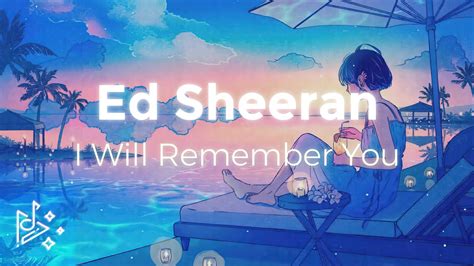 Ed Sheeran I Will Remember You Youtube