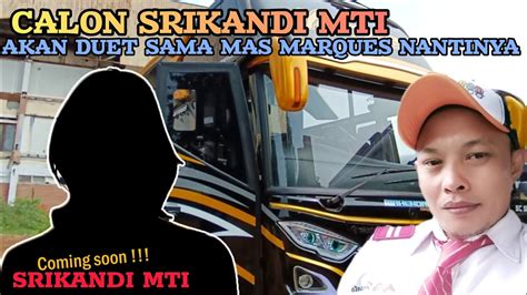 Penasarancalon Srikandi Mti Yg Nanti Akan Duet Sama Mas Marques