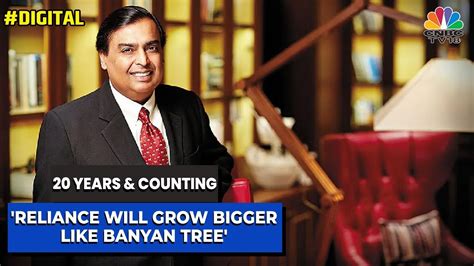 Reliance Will Grow Bigger And Bigger Like A Banyan Tree Says