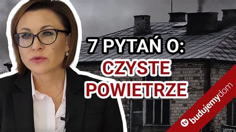 Program Czyste Powietrze W Pytaniach I Odpowiedziach Youtube