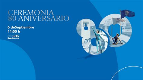 80 aniversario Tecnológico de Monterrey