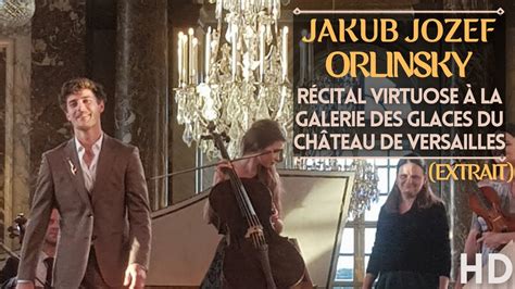 Jakub J Zef Orli Ski Sings At La Galerie Des Glaces In Versailles