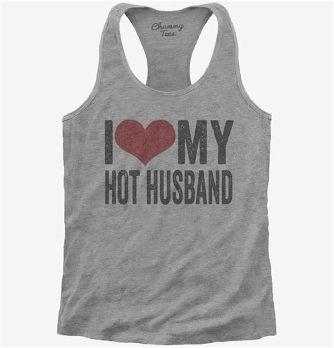 I Love My Hot Husband T Shirt