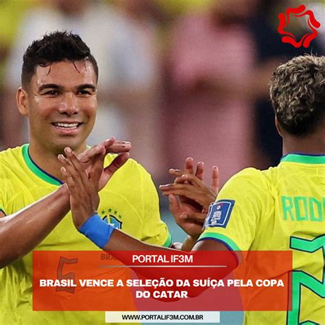 Portal If M Brasil Vence A Sele O Da Su A Pela Copa Do Catar