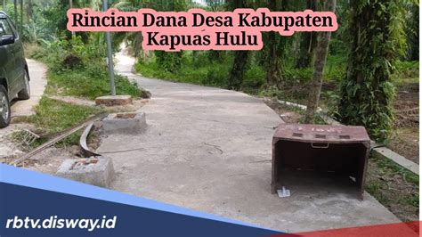 Rincian Dana Desa Kabupaten Kapuas Hulu Desa Mana Yang Dapat