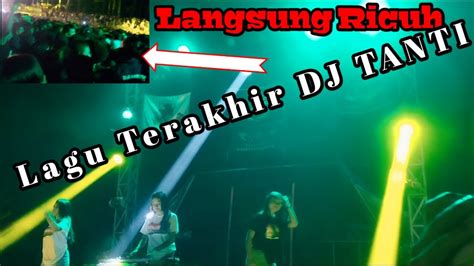 Perfom Terakhir DJ TANTI Live PUTRA MAHKOTA Putar DJ PARGOY Penonton