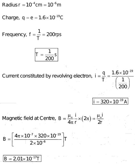 An Electron Is Moving In A Circular Orbit Of Radius 10 4 Cm And Frequency Of 200 Rotations Per