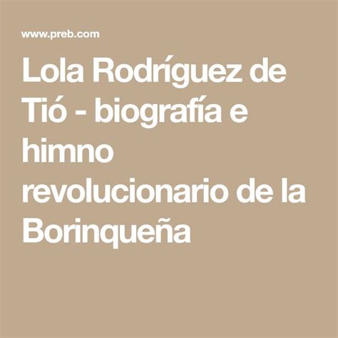 Lola Rodr Guez De Ti Biograf A E Himno Revolucionario De La Borinque A