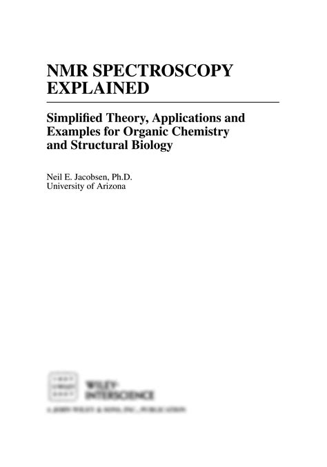 Solution Nmr Spectroscopy Explained Simplified Theory Applns And