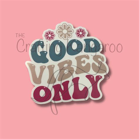 Good Vibes Only Sticker Water Resistant Vinyl Stickers Etsy