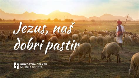 Jezus naš dobri pastir Andrej Bojnec Binkoštna Cerkev Murska Sobota