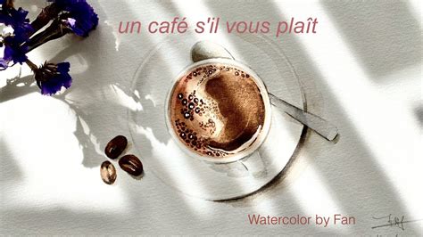 Coffee Please Un Café Sil Vous Plaît Watercolor Youtube