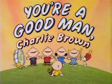 Youre A Good Man Charlie Brown Tv Special Peanuts Wiki Fandom