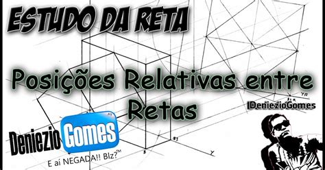 Geometria Descritiva Posições Relativas entre Retas Deniezio Gomes