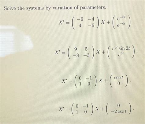 Solved Solve The Systems By Variation Of Parameters Chegg