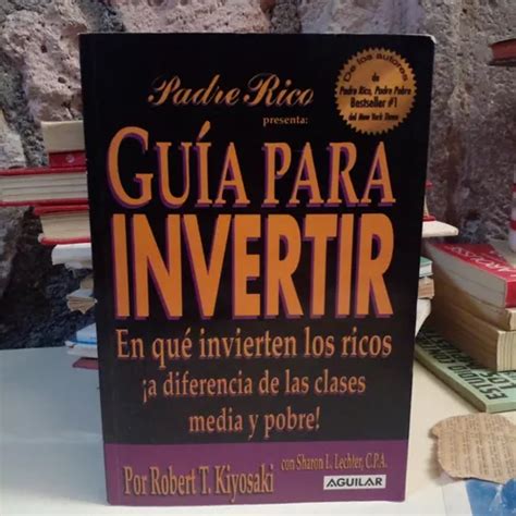 Padre Rico Presenta Guía Para Invertir Robert T Kiyosaki Cuotas