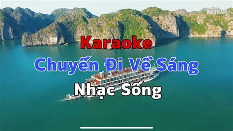 Karaoke Chuyến Đi Về Sáng Nhạc Sống Tone Nam Youtube