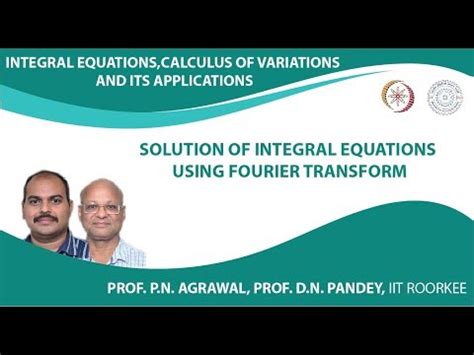 Solution Of Integral Equations Using Fourier Transform Video Lecture