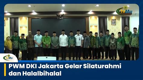 PWM DKI Jakarta Gelar Silaturahmi Dan Halalbihalal YouTube