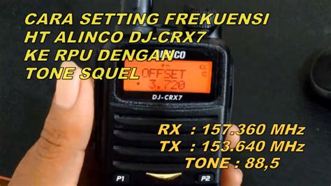 SETTING FREKUESI HT ALINCO DJ CRX7 KE RPU DENGAN TONE SQUEL YouTube