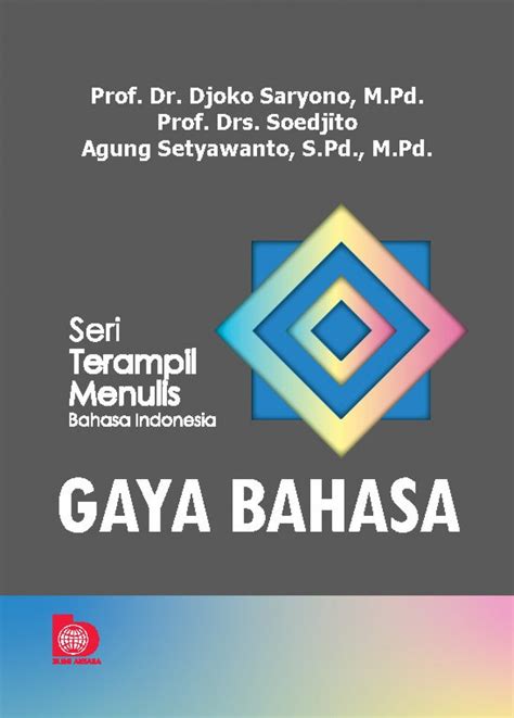 Seri Terampil Menulis Bahasa Indonesia Gaya Bahasa By Djoko Saryono