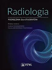 Radiologia Diagnostyka Obrazowa Rtg Tk Usg I Mr Ksi Ka