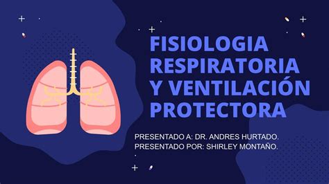 Fisiolog A Respiratoria Y Ventilaci N Protectora Nashlly Daihanna